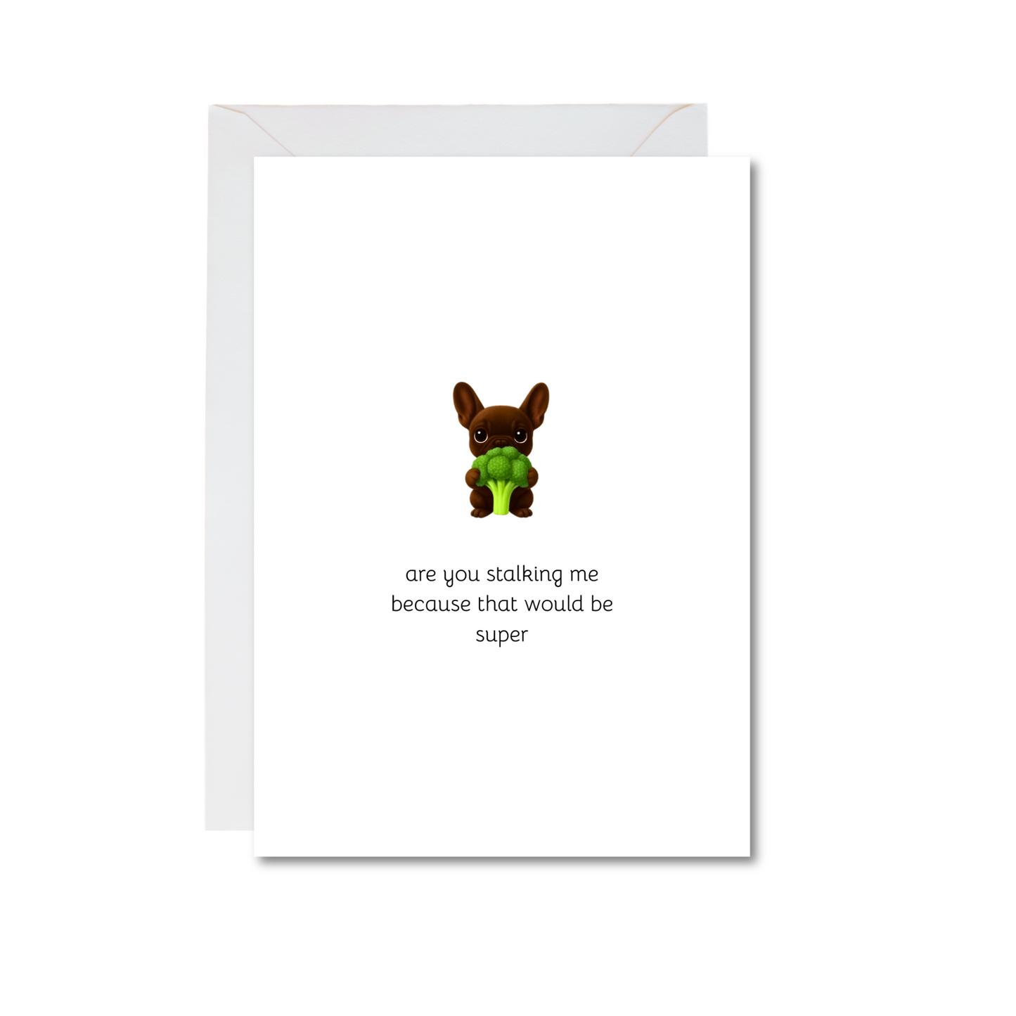 are you stalking me frenchie 4x6 note card