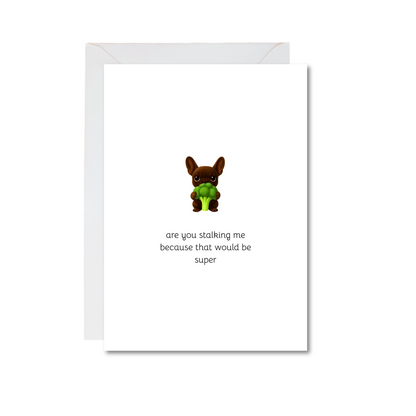 are you stalking me frenchie 4x6 note card