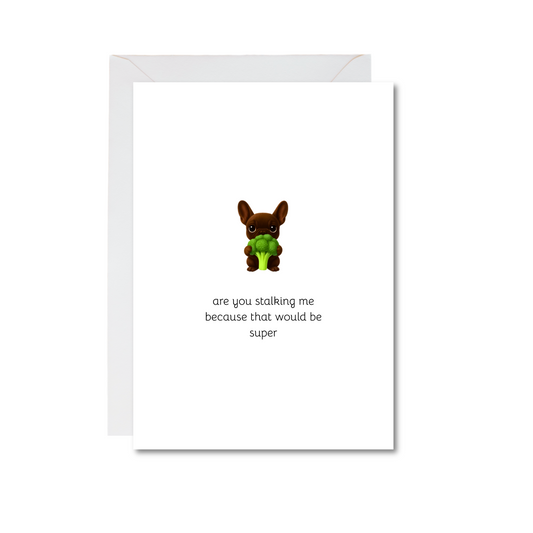 are you stalking me frenchie 4x6 note card
