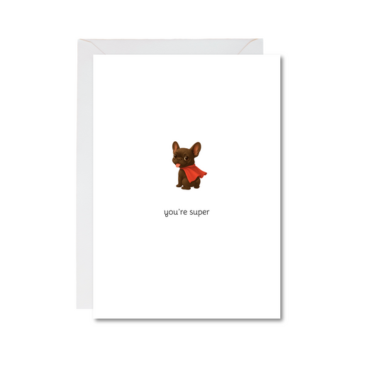 you're super frenchie 4x6 note card